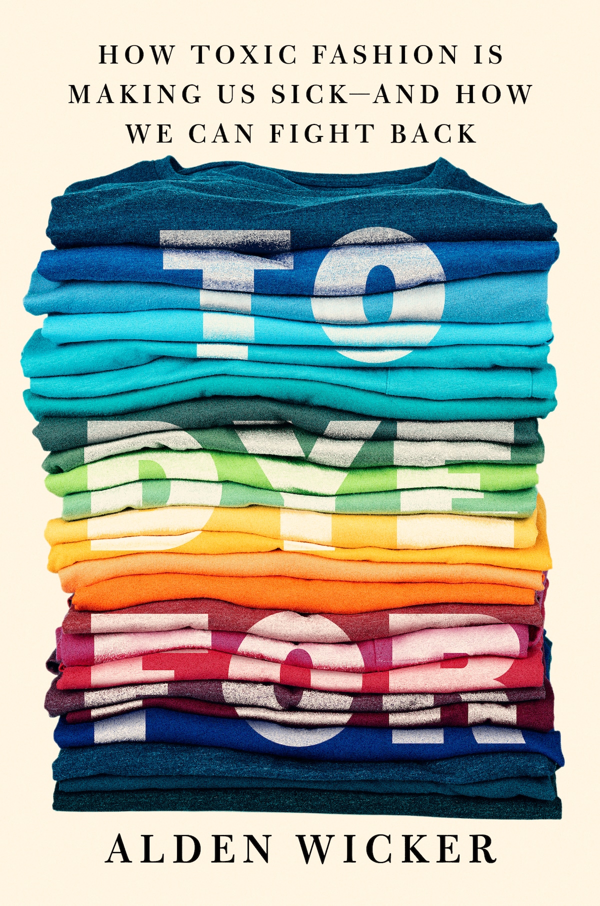 To Dye For by Alden Wicker from Penguin Random House